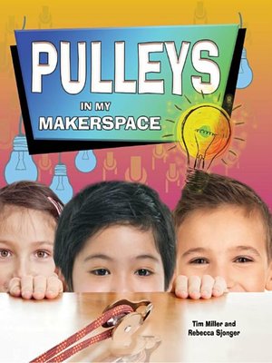 cover image of Pulleys in My Makerspace
